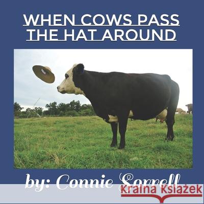 When Cows Pass the Hat Around: First When Cow Book Susan Diane Cole Connie Darlene Sorrell 9781530240562 Createspace Independent Publishing Platform - książka