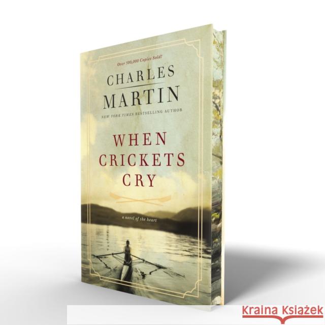 When Crickets Cry Deluxe Edition: A Novel of the Heart Charles Martin 9781400351527 Thomas Nelson - książka