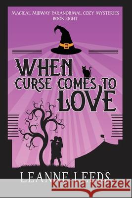 When Curse Comes to Love Leanne Leeds 9781950505227 Badchen Publishing - książka