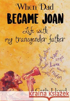 When Dad Became Joan: Life with My Transgender Father Cath Lloyd 9780995739086 Librotas - książka