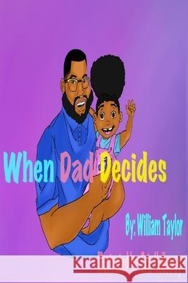 When Dad Decides Eric Holloway, William Thomas Taylor 9798390379578 Independently Published - książka