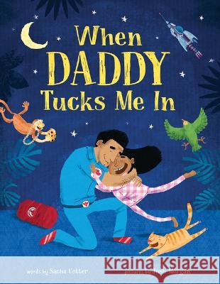 When Daddy Tucks Me in Sacha Cotter Josh Morgan 9781728257969 Sourcebooks Jabberwocky - książka