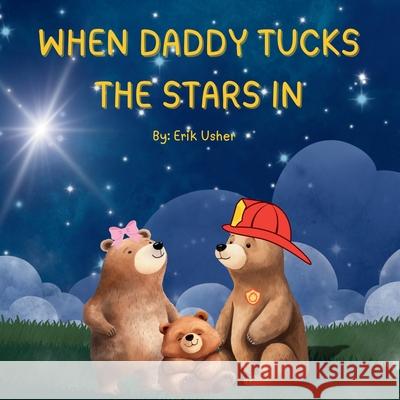When Daddy Tucks the Stars in Erik Usher 9781088192672 Self - książka