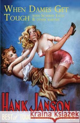 When Dames Get Tough: With Scarred Faces and Other Rarities Hank Janson 9781845838775 Telos Publishing Ltd - książka