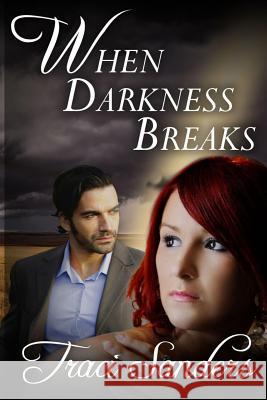 When Darkness Breaks Traci Sanders 9780692271636 Purple Rose Publishing - książka