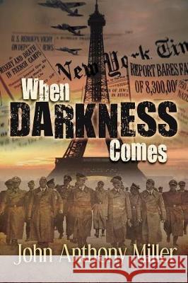 When Darkness Comes John Anthony Miller 9781943789603 Taylor and Seale Publishers - książka