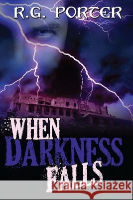 When Darkness Falls R. G. Porter 9781470030544 Createspace - książka