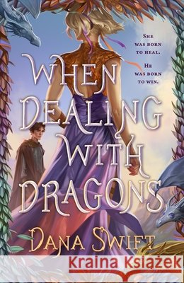 When Dealing with Dragons Dana Swift 9781250402431 Wednesday Books - książka