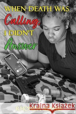 When Death Was Calling, I Didn\'t Answer Rhonda Adams 9781088070017 Rhonda Adams - książka