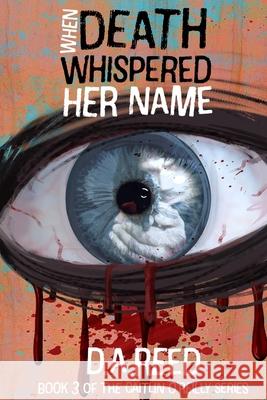 When Death Whispered Her Name D. a. Reed 9781716653650 Lulu.com - książka