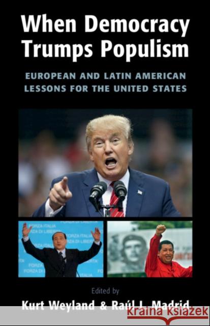 When Democracy Trumps Populism: European and Latin American Lessons for the United States Kurt Weyland (University of Texas, Austin), Raúl L. Madrid (University of Texas, Austin) 9781108728829 Cambridge University Press - książka