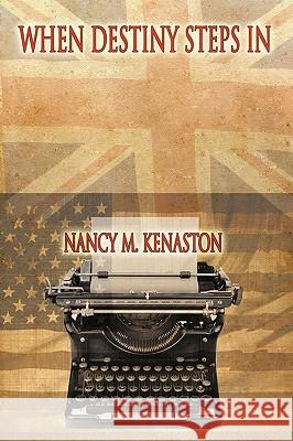 When Destiny Steps In Nancy M. Kenaston 9781438933665 Authorhouse - książka