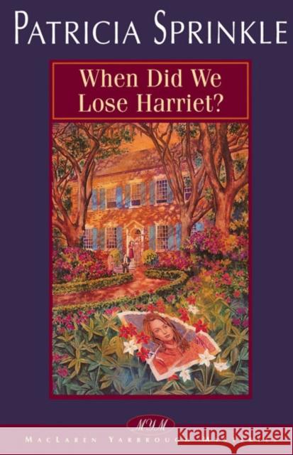 When Did We Lose Harriet? Patricia Houck Sprinkle 9780310212942 Zondervan Publishing Company - książka