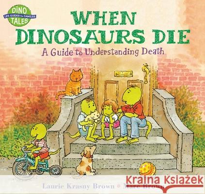 When Dinosaurs Die: A Guide To Understanding Death Marc Brown 9780316119559 Little, Brown & Company - książka