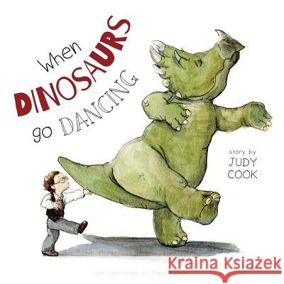 When Dinosaurs go Dancing Cook, Judy 9781460256787 FriesenPress - książka