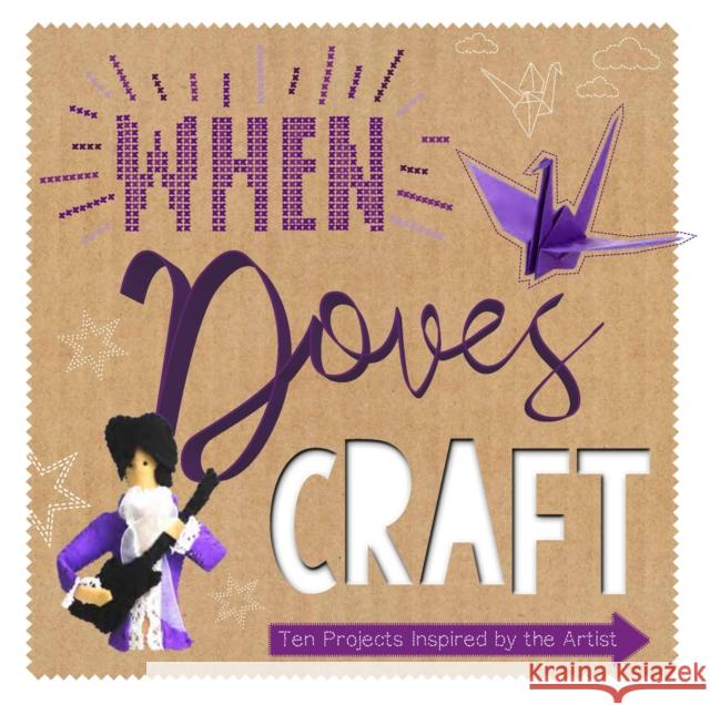 When Doves Craft: Ten Craft Projects Inspired by the Artist Zoe Bateman 9781787393301 Welbeck Publishing Group - książka