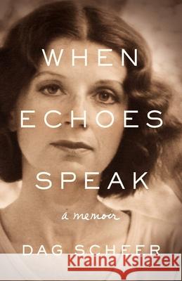 When Echoes Speak: a memoir Dag Scheer 9781736719602 Tipaza - książka