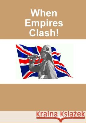When Empires Clash! Bob Cordery 9781326023690 Lulu.com - książka