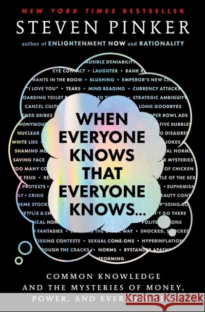 When Everyone Knows That Everyone Knows . . .: Common Knowledge and the Mysteries of Money, Power, and Everyday Life Steven Pinker 9781668011577 Scribner Book Company - książka
