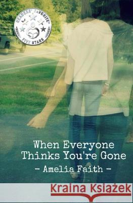 When Everyone Thinks You're Gone Amelia Faith 9781478323358 Createspace - książka