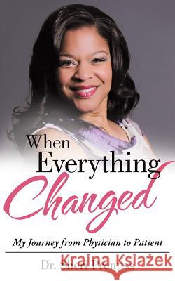 When Everything Changed: My Journey from Physician to Patient Prentiss, Sheri 9781491748343 iUniverse - książka