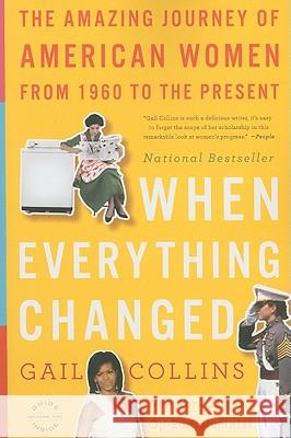 When Everything Changed: The Amazing Journey of American Women from 1960 to the Present Gail Collins 9780316014045 Back Bay Books - książka