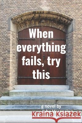 When everything fails, try this Vespasian, John 9781470029890 Createspace - książka