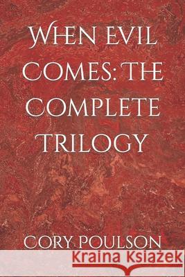 When Evil Comes: The Complete Trilogy Cory Poulson 9781074843489 Independently Published - książka