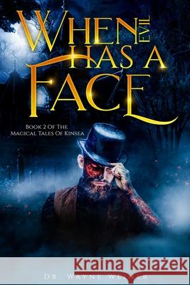 When Evil Has A Face: Book 2 The Magical Tales of Kinsea Weiner, Wayne 9781502745743 Createspace - książka