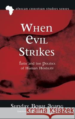 When Evil Strikes Sunday Bobai Agang, Ronald J Sider 9781498235686 Pickwick Publications - książka