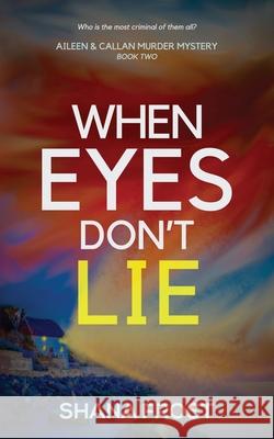 When Eyes Don't Lie Shana Frost 9789354737572 Shanaya Wagh - książka