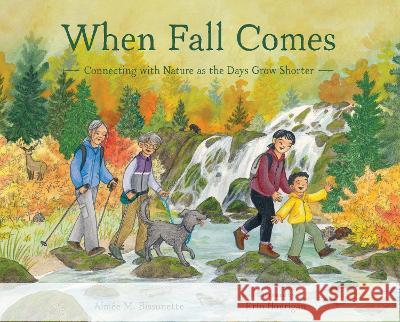 When Fall Comes: Connecting with Nature as the Days Grow Shorter Aim?e M. Bissonette Erin Hourigan 9781632174529 Little Bigfoot - książka