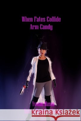 When Fates Collide - Arm Candy Andrea Dean Van Scoyoc, Yvonne Mason 9798334035379 Independently Published - książka