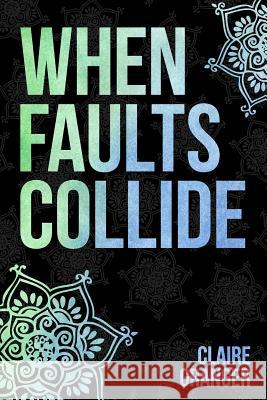 When Faults Collide Claire Granger 9781511773492 Createspace - książka
