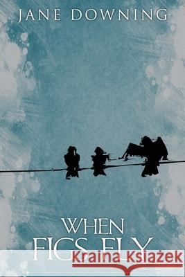 When Figs Fly Jane Downing 9780648541103 Close-Up Books - książka