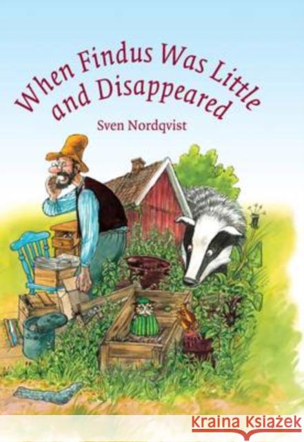 When Findus Was Little and Disappeared Sven Nordqvist, Sven Nordqvist 9781903458839 Hawthorn Press - książka