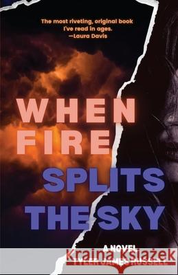 When Fire Splits the Sky Tyler James Russell 9781956692419 Unsolicited Press - książka