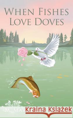 When Fishes Love Doves M. Marmer Verhoeff 9781482553369 Createspace - książka