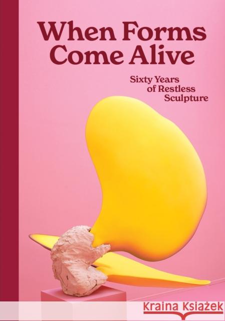 When Forms Come Alive: Sixty Years of Restless Sculpture  9781853323775 Hayward Gallery Publishing - książka