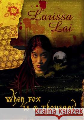 When Fox Is a Thousand Lai, Larissa 9781551521688 Arsenal Pulp Press - książka