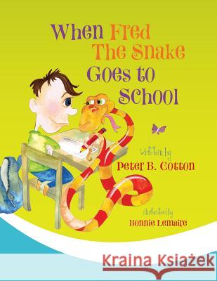 When Fred the Snake Goes to School Peter B. Cotton 9781948543453 Bublish, Inc. - książka