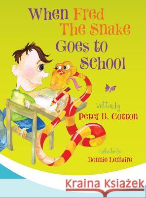 When Fred the Snake Goes to School Peter B. Cotton 9781948543460 Bublish, Inc. - książka