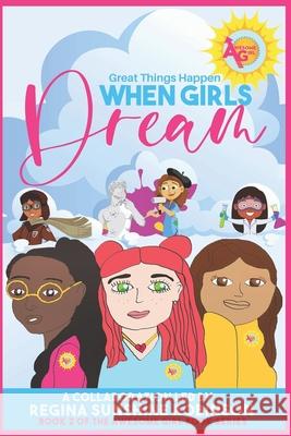 When Girls Dream: Great Things Happen Regina Sunshine Robinson 9781735938400 Regina Sunshine Global Network - książka