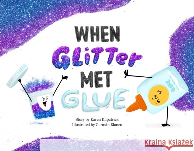 When Glitter Met Glue Karen Kilpatrick German Blanco 9781250817600 Henry Holt & Company - książka