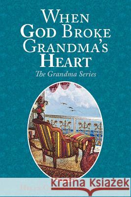 When God Broke Grandma's Heart Helen Glowacki 9780984721108 Helen Glowacki - książka