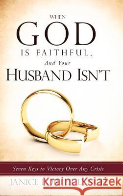 When God is Faithful, And Your Husband Isn't Janice Porter Lynch 9781613795552 Xulon Press - książka