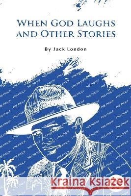 When God Laughs and Other Stories Jack London 9789356567597 Double 9 Booksllp - książka