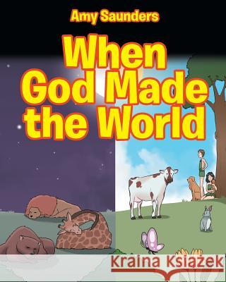 When God Made the World Amy Saunders 9781644712726 Covenant Books - książka