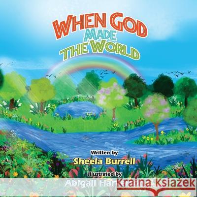When God made the World Sheela Burrell Abigail Harverson  9781911697725 Kingdom Publishers Ltd - książka