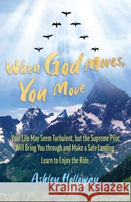 When God Moves, You Move Ashley N. Holloway Shenise Gatson Loutish Burns 9781088000212 Sweet & Precious Goods LLC - książka